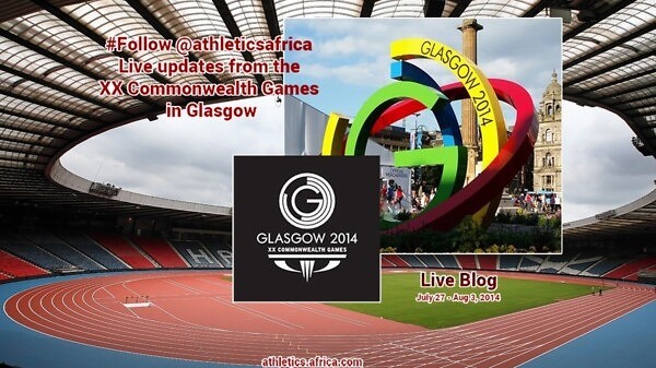 AthleticsAfrica.com Liveblog - Glasgow 2014 Commonwealth Games